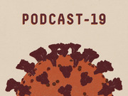 Editorial illustration showing a coronavirus particle in orange and dark red tones with the title PODCAST-19, a wordplay on COVID-19.