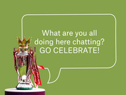 Editorial illustration of the Premier League trophy with a speech bubble saying 'What are you all doing here chatting? GO CELEBRATE!'