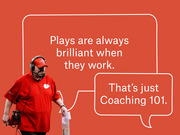 Editorial graphic showing an NFL coach in red with two speech bubbles reading 'Plays are always brilliant when they work' and 'That's just Coaching 101'