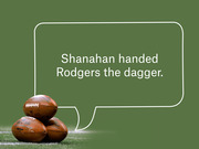 Editorial illustration with a speech bubble quote reading 'Shanahan handed Rodgers the dagger' over a photo of NFL footballs on a field.