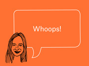 Orange editorial illustration of a sketched woman's face with a speech bubble saying Whoops!