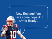 Editorial illustration of a New England Patriots player number 10 with a speech bubble reading New England fans have some hope AB (After Brady).