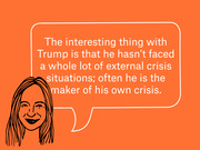 Orange editorial illustration of a woman with a speech bubble quoting that Trump hasn't faced many external crises and is often the maker of his own crisis.