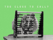 Editorial illustration of a child peering through an abacus on a green background with the text Too Close To Call?