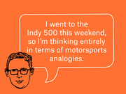 Editorial illustration of a cartoon face with a speech bubble quoting someone about attending the Indy 500 and thinking in motorsports analogies.