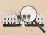 Editorial collage illustration of the White House in black and white with a magnifying glass overlaid, suggesting scrutiny or investigation, on a tan textured background.