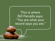Editorial illustration of NFL footballs on a field with a speech bubble quoting Bill Parcells: You are what your record says you are.