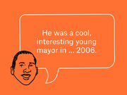 Editorial illustration of a drawn face with a speech bubble quoting 'He was a cool, interesting young mayor in ... 2006.' on an orange background.