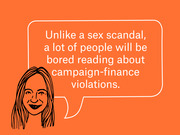 Editorial illustration of a drawn woman with a speech bubble quoting her on campaign-finance violations being boring compared to sex scandals.