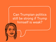Editorial illustration on orange background showing a line-drawn woman with a speech bubble asking whether Trumpian politics can still be strong if Trump himself is weak.