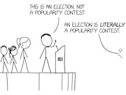 Stick figure cartoon showing a person at a podium saying an election is not a popularity contest, rebutted by an off-panel voice saying it literally is.