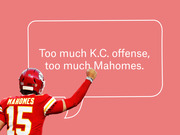 Editorial illustration of Kansas City Chiefs quarterback Patrick Mahomes (#15) with a speech bubble reading 'Too much K.C. offense, too much Mahomes.'