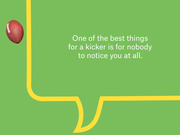 Editorial illustration with a football and yellow goal-post line forming a speech bubble containing the quote about kickers going unnoticed.