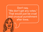 Editorial illustration of a woman with a speech bubble quoting a joke about not getting votes being cruel and unusual punishment after Iowa.