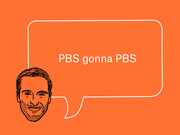 Editorial illustration on an orange background showing a sketched male face with a speech bubble containing the phrase PBS gonna PBS.