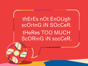 Colorful editorial illustration with a stylized soccer ball and speech bubble presenting two contradictory opinions about scoring in soccer.
