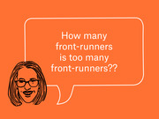Editorial illustration of a woman with glasses and a speech bubble asking how many front-runners is too many front-runners on an orange background.