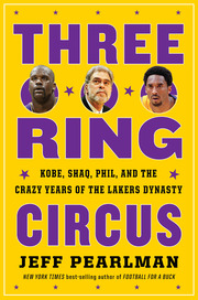 Book cover for Three Ring Circus by Jeff Pearlman featuring photos of Shaq, Phil Jackson, and Kobe Bryant on a yellow and purple background.