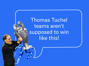 Editorial illustration of Thomas Tuchel holding the Champions League trophy with a speech bubble reading Thomas Tuchel teams aren't supposed to win like this!