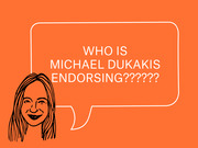 Editorial cartoon on orange background showing a line-drawn woman with a speech bubble asking who Michael Dukakis is endorsing.