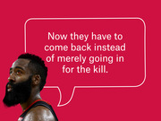 Editorial graphic showing a basketball player with a speech bubble quote reading 'Now they have to come back instead of merely going in for the kill.'