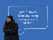 Editorial illustration of a man in a black winter jacket with a speech bubble reading Death, taxes, Chelsea firing managers and all that on a blue background.