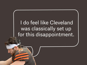 Editorial illustration of a Cleveland Browns football player with a speech bubble reading 'I do feel like Cleveland was classically set up for this disappointment.'