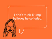 Editorial illustration of a woman with a speech bubble quoting 'I don't think Trump believes he colluded.' on an orange background.