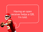 Editorial illustration of a Kansas City Chiefs quarterback throwing a football with a speech bubble reading Having an open receiver helps a QB, I'm told.