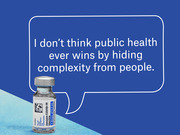 Editorial illustration of a Janssen COVID-19 vaccine vial with a speech bubble reading 'I don't think public health ever wins by hiding complexity from people.'