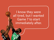 Editorial graphic showing two NBA players jumping for a basketball with a speech bubble quote about wanting Game 7 to start immediately after.