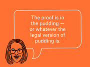 Orange editorial illustration of a woman with glasses and a speech bubble quoting 'The proof is in the pudding — or whatever the legal version of pudding is.'