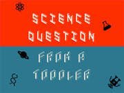 Decorative editorial illustration with LEGO-brick style lettering reading Science Question From A Toddler on red and teal backgrounds with science icons.