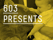 Yellow-tinted editorial image of a baby touching a bear with large text reading 603 PRESENTS overlaid on the photo.