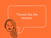 Editorial illustration on an orange background showing a line-drawn woman with a speech bubble reading 'Therein lies the tension.'