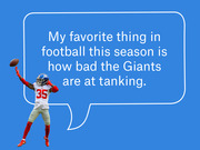 Editorial illustration of a New York Giants player number 35 with a speech bubble reading 'My favorite thing in football this season is how bad the Giants are at tanking.'