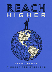 Editorial illustration showing a silhouetted figure standing atop a wire-frame globe with the text Reach Higher, Basic Income, A Check for Everyone on a blue background.