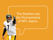 Editorial graphic showing a Pittsburgh Steelers player in jersey number 7 pointing upward next to a speech bubble reading 'The Steelers are the Pennsylvania of NFL teams.'