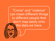 Orange editorial illustration of a woman with glasses and a speech bubble quoting her on crime and violence data definitions.