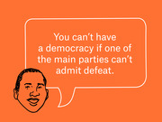 Editorial illustration of a person with a speech bubble quote reading: You can't have a democracy if one of the main parties can't admit defeat.