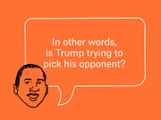 Editorial illustration on orange background showing a drawn face with a speech bubble asking if Trump is trying to pick his opponent.