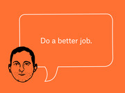 Editorial illustration of a drawn male face with a speech bubble on an orange background containing the quote Do a better job.