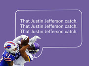 Editorial graphic with a speech bubble repeating 'That Justin Jefferson catch.' three times over a photo of Jefferson making a catch against a Bills defender.