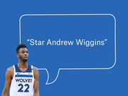 Editorial illustration of NBA player Andrew Wiggins in a Minnesota Timberwolves jersey with a speech bubble reading "Star Andrew Wiggins" on a blue background.