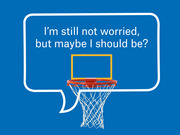 Editorial illustration of a basketball hoop with a speech bubble on a blue background reading 'I'm still not worried, but maybe I should be?'