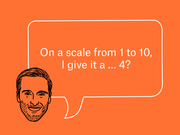 Editorial illustration of a man's face with a speech bubble on orange background saying 'On a scale from 1 to 10, I give it a ... 4?'