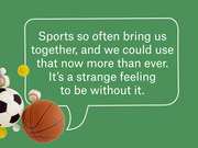 Green editorial graphic with a speech bubble quote about sports bringing people together, illustrated with various sports balls including basketball, soccer ball, baseball, and tennis ball.