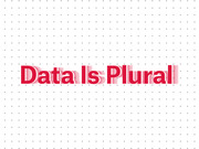 Decorative title graphic reading 'Data Is Plural' in bold red letters with a motion-blur effect on a white dotted background.