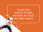 Editorial illustration showing Philadelphia Flyers goalie Carter Hart lying on ice beside a speech bubble reading Carter Hart and the Terrible, Horrible, No Good, Very Bad Season.