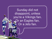 Editorial graphic with NFL players jumping for a football and a speech bubble quipping about Sunday disappointing Vikings, Eagles, and Jets fans.